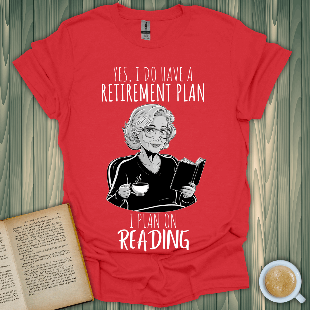 Red t-shirt featuring a book lover with a coffee cup and retirement plan quote about reading.