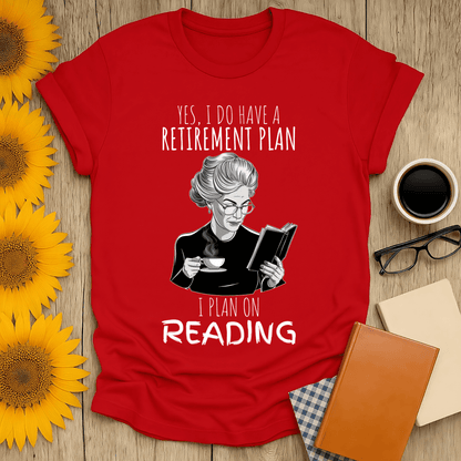 Retirement plan reading t-shirt for book lovers - red, unisex, 100% cotton, premium design by BookedTees.