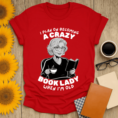 Crazy Book Lady T-Shirt for book lovers, featuring a humorous design with a vintage reader holding a coffee cup.