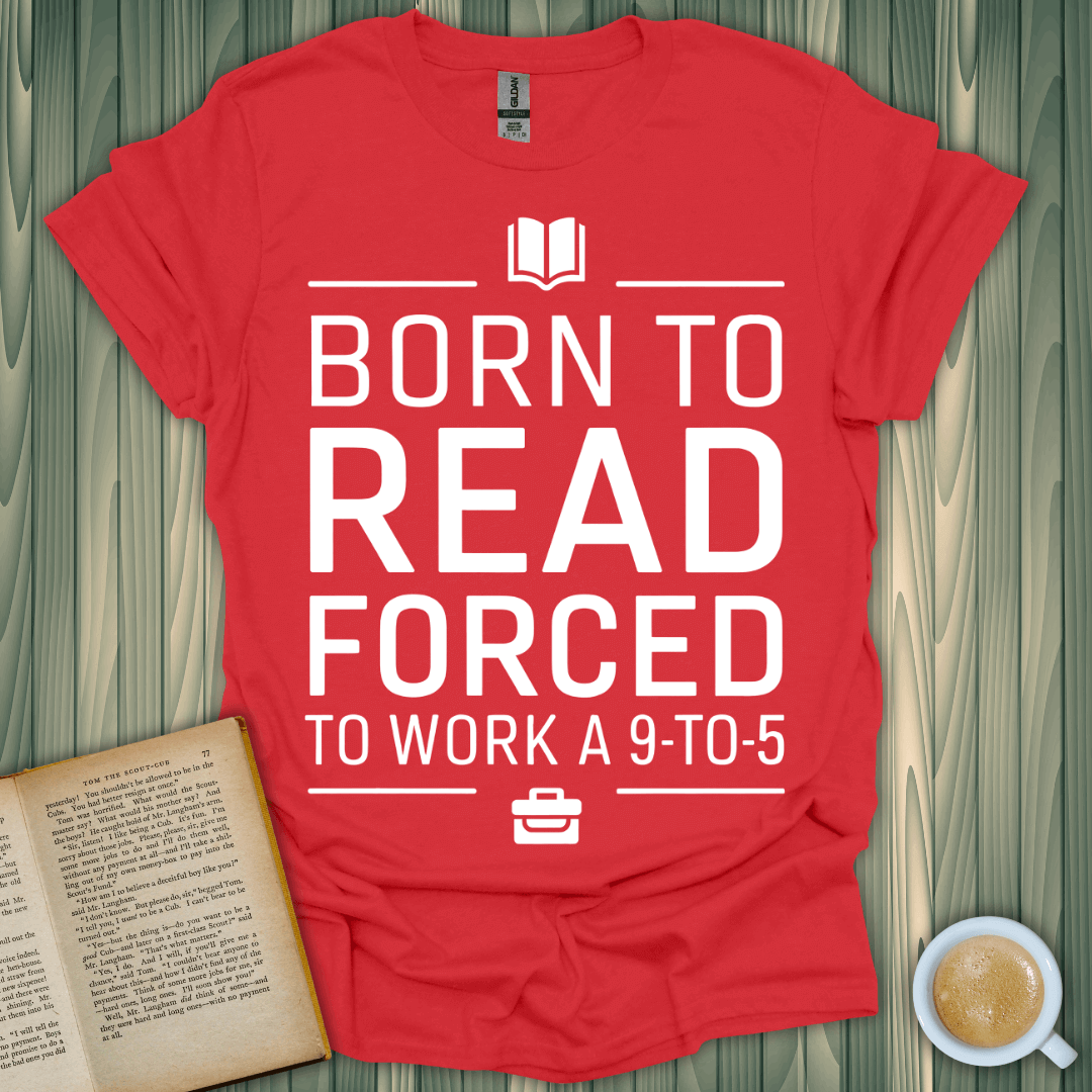 Born to Read 9-to-5 T-Shirt for book lovers, red cotton tee with playful design, perfect for daily wear.