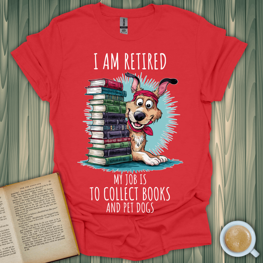 Funny retired book lover t-shirt featuring a dog and a stack of books, perfect for casual comfort.