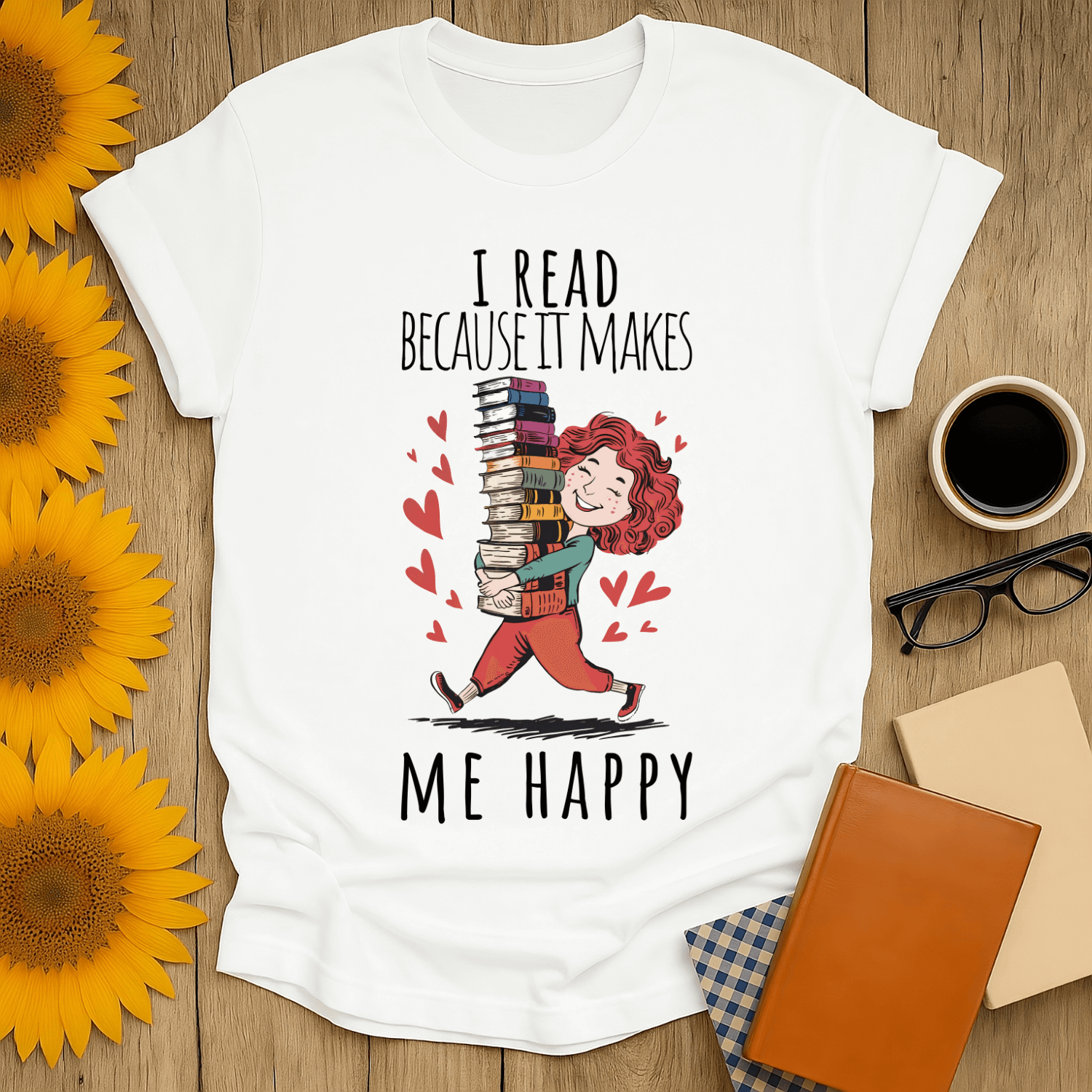 I Read Because It Makes Me Happy T-Shirt, perfect for book lovers, featuring vibrant design on soft white fabric.