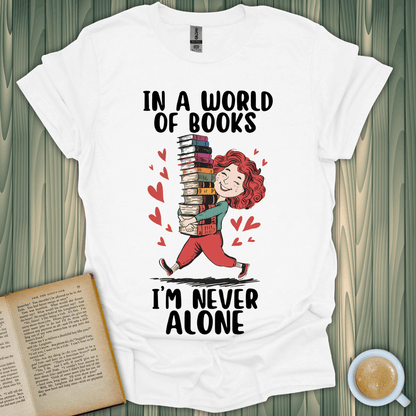 Never Alone with Books T-Shirt for book lovers, featuring a playful design on soft, breathable fabric.