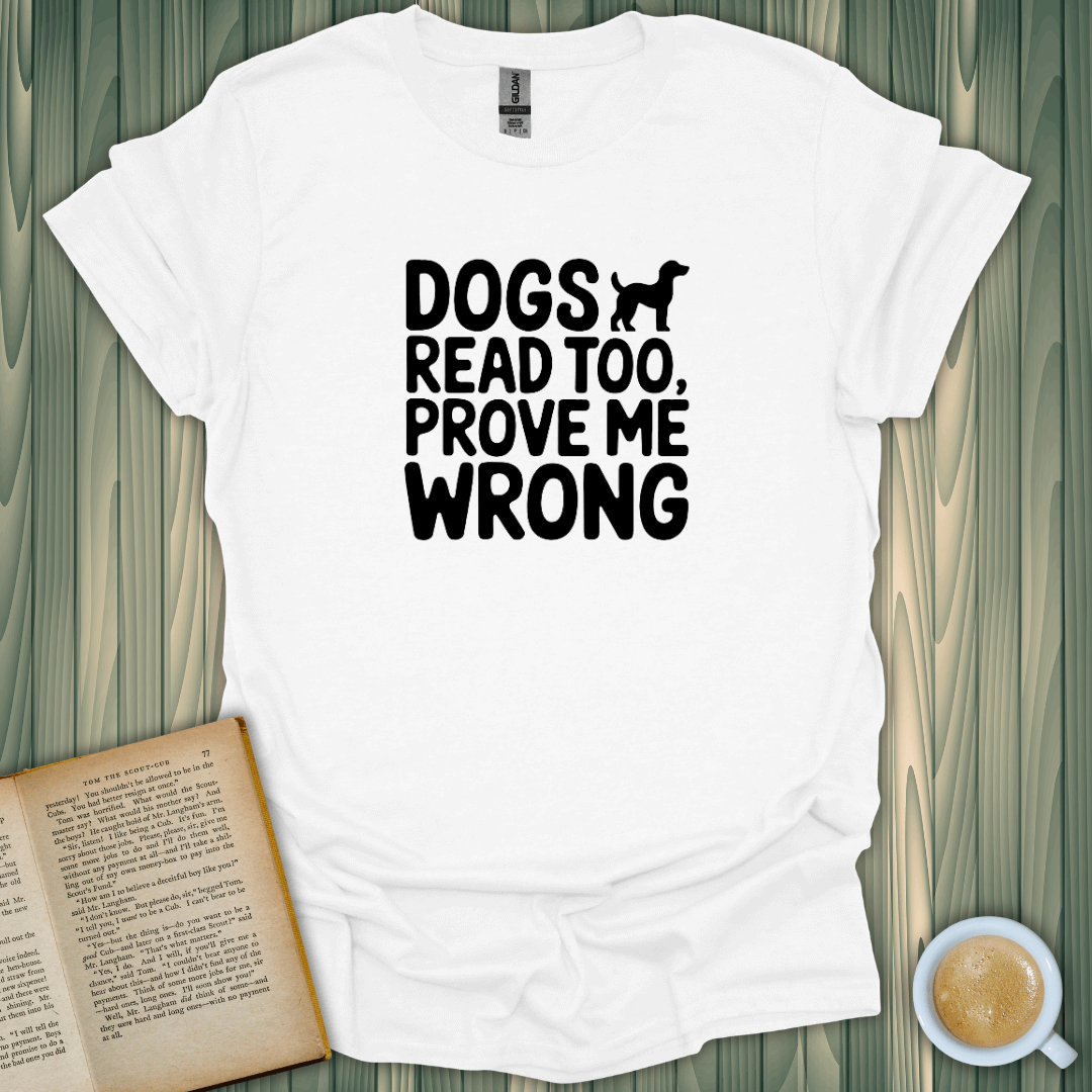 Dogs Read Too T-Shirt for book lovers, featuring fun slogan and lightweight cotton fabric, perfect gift for pet and book enthusiasts.