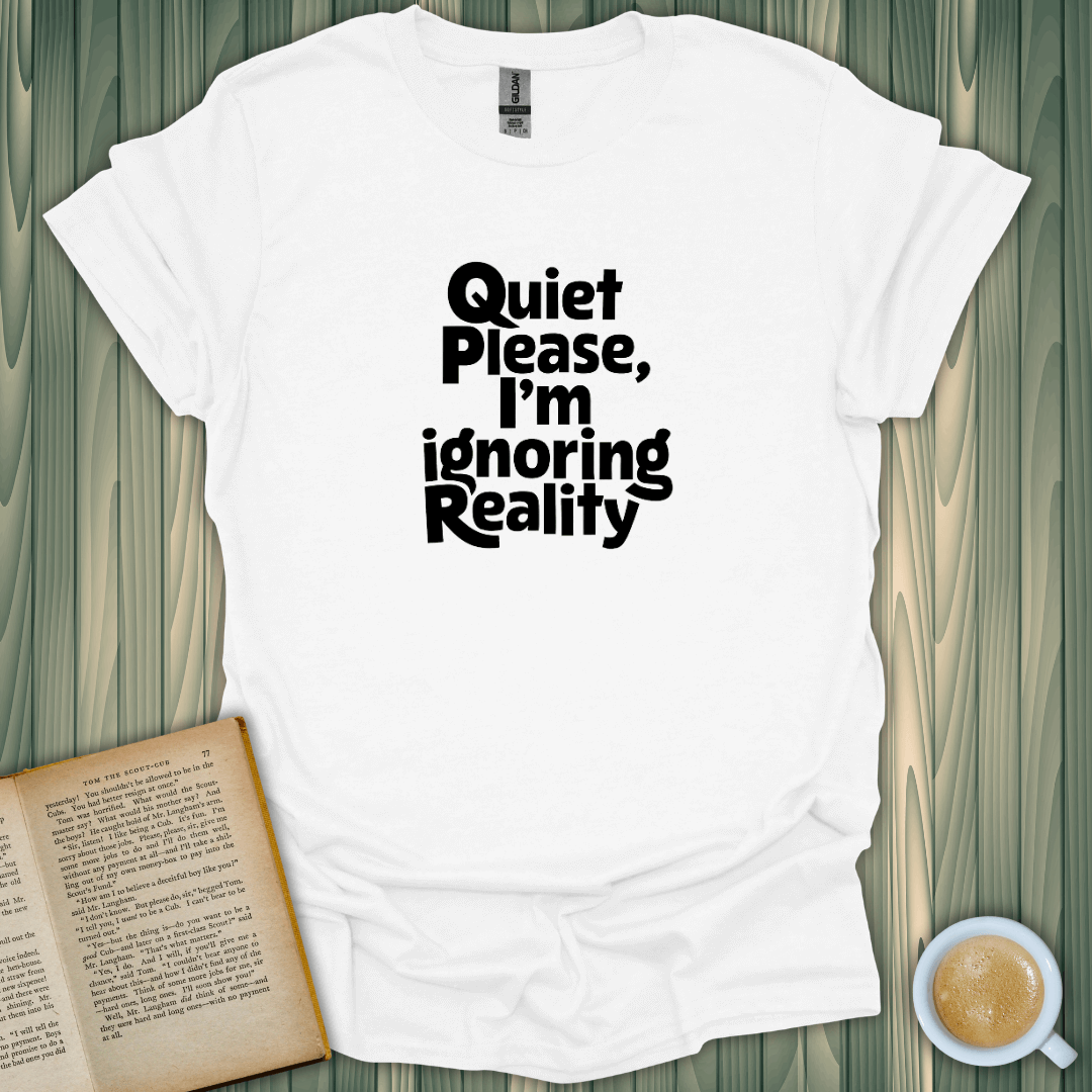 Unisex 'Quiet, I'm Ignoring Reality' T-Shirt for book lovers, made from breathable cotton, screen-printed design.