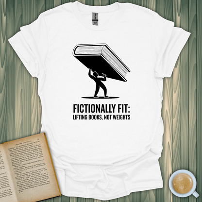 Fictionally Fit T-Shirt design featuring a person lifting a book, perfect for book lovers and literary enthusiasts.