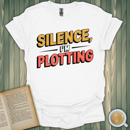 Silence, I'm Plotting T-Shirt for book lovers, 100% cotton, unisex fit, light and breathable, premium screen print.