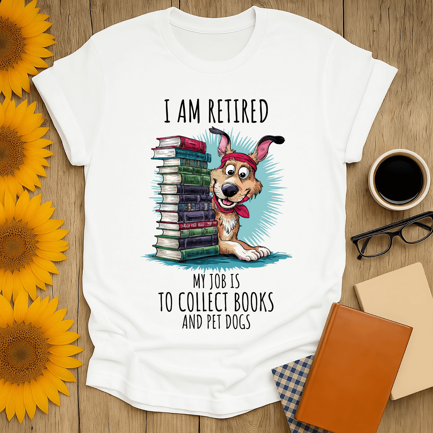 Retired & Bookish t-shirt featuring a dog, stack of books, and the quote about collecting books and pets.