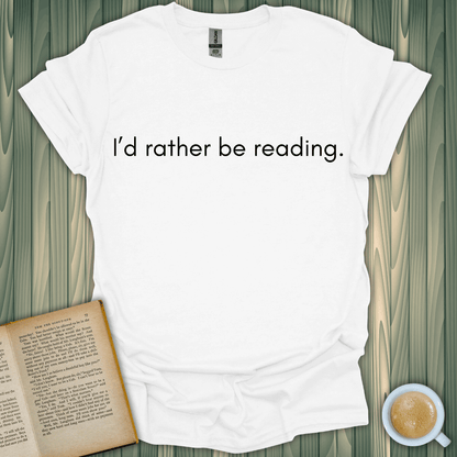 Unisex white t-shirt with 'I’d rather be reading.' text, perfect for book lovers and comfortable wear.