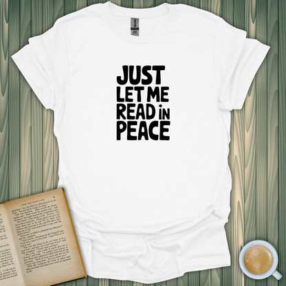 Lemme Read in Peace T-Shirt for book lovers, featuring bold text design on soft, breathable cotton fabric.