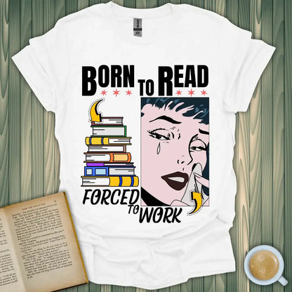 Unisex Forced to Work T-Shirt for book lovers, featuring a playful design with colorful books and a crying woman.