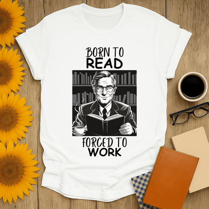 Born to Read, Forced to Work T-shirt featuring a book lover design, perfect for casual wear and avid readers.