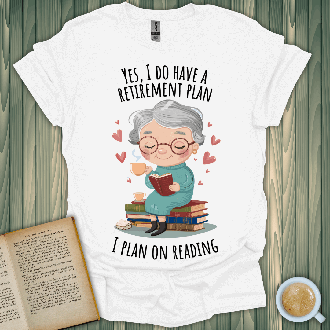 Retirement Reading Plan T-Shirt for book lovers, featuring fun design with a reading grandma, perfect for cozy days.