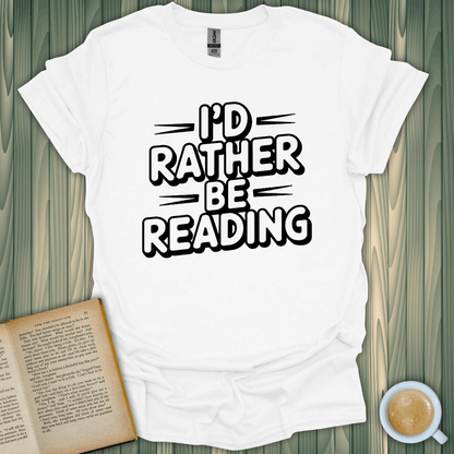 Unisex white t-shirt with 'I’d Rather Be Reading' design, perfect for book lovers. Soft and breathable fabric.