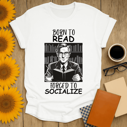 Born to Read, Forced to Socialize T-Shirt for book lovers, featuring a graphic print and comfortable fit.