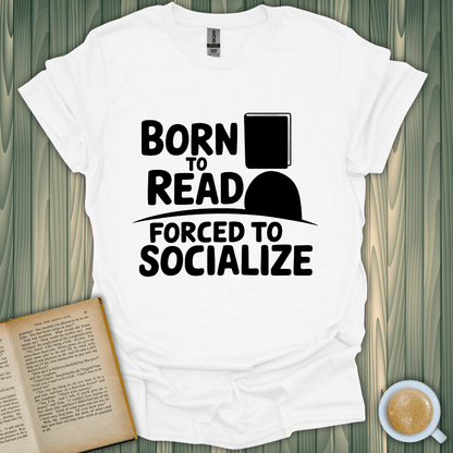 Born to Read t-shirt for book lovers, featuring a fun design about reading and socializing on soft, breathable fabric.